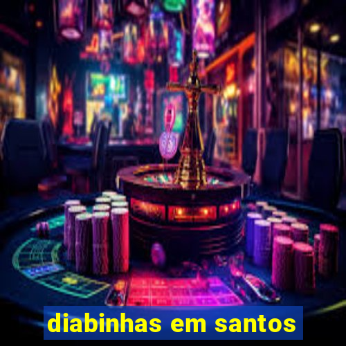 diabinhas em santos